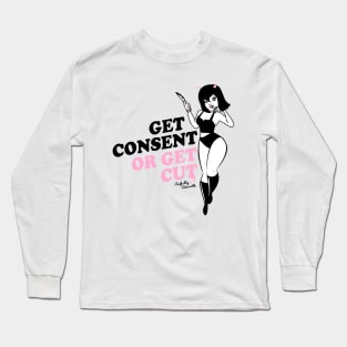 Get Consent or Get Cut Long Sleeve T-Shirt